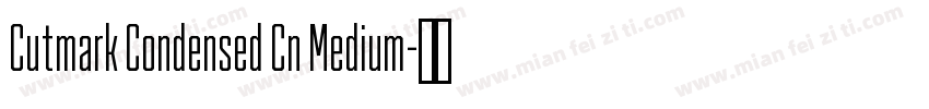 Cutmark Condensed Cn Medium字体转换